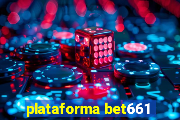 plataforma bet661